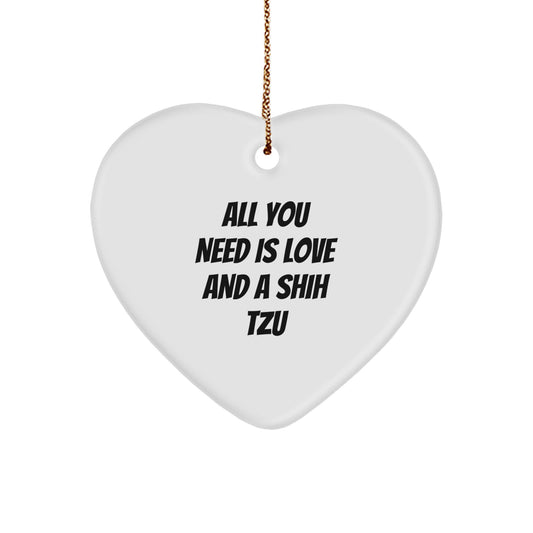 Funny Shih Tzu Dog Gifts from Friends and Family for Men and Women, Heart Ornament with All You Need Is Love And A Shih Tzu, Christmas Unique Gifts - Image 1