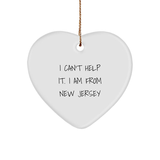 Funny Heart Ornament Gifts from New Jersey for Friends and Family - 'I Can't Help It. I Am From New Jersey' Christmas Unique Gifts - Image 1