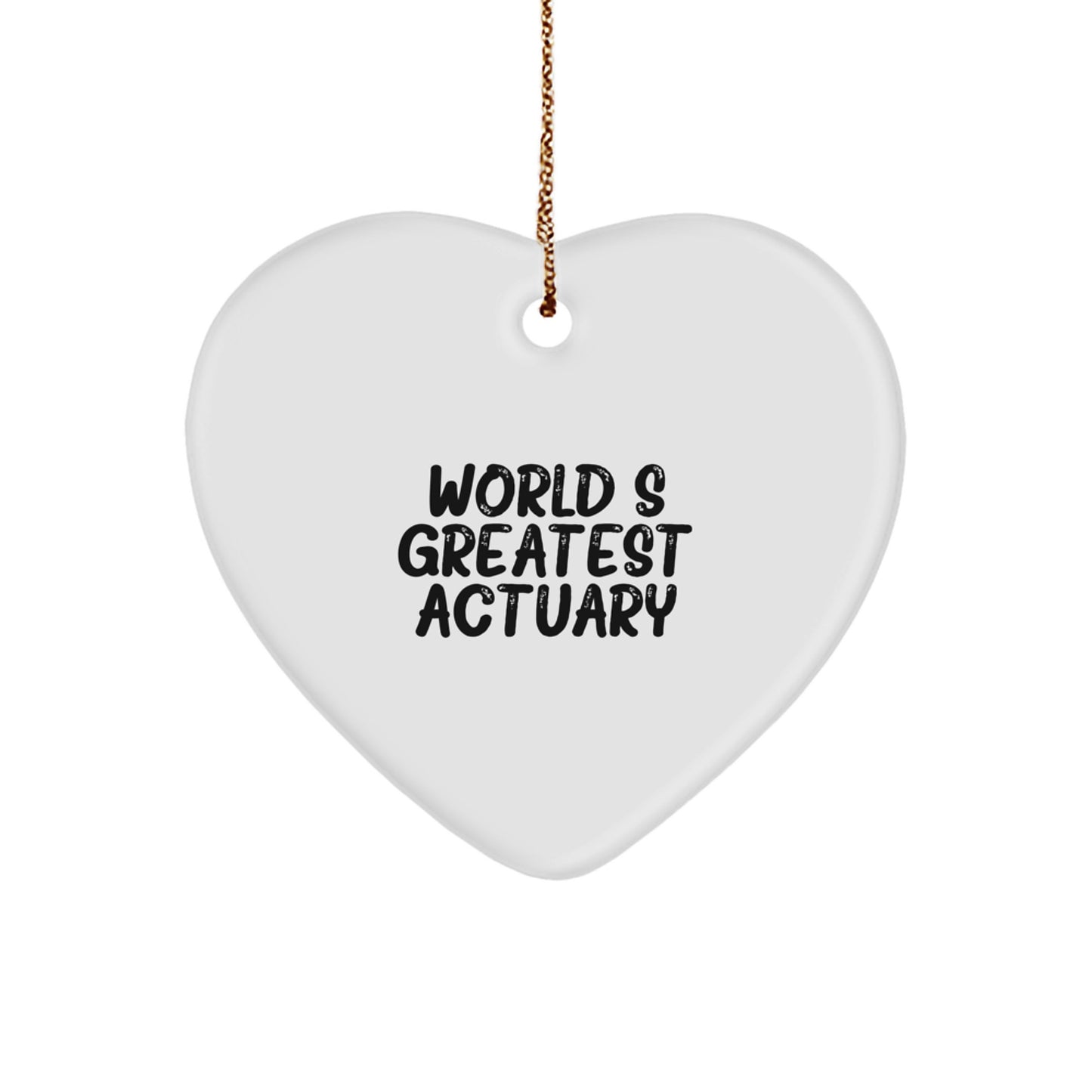 Funny Actuary Gifts from Friends, Unique Heart Ornament for Actuary, 'World's Greatest Actuary' Christmas Unique Gifts - Image 1