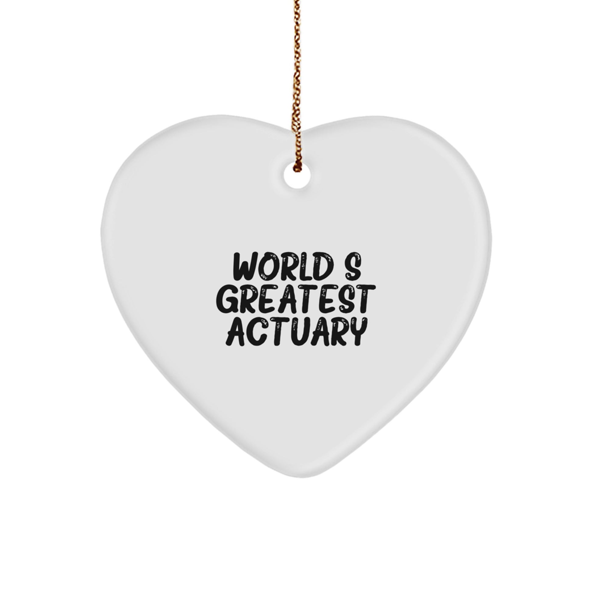 Funny Actuary Gifts from Friends, Unique Heart Ornament for Actuary, 'World's Greatest Actuary' Christmas Unique Gifts - Image 1
