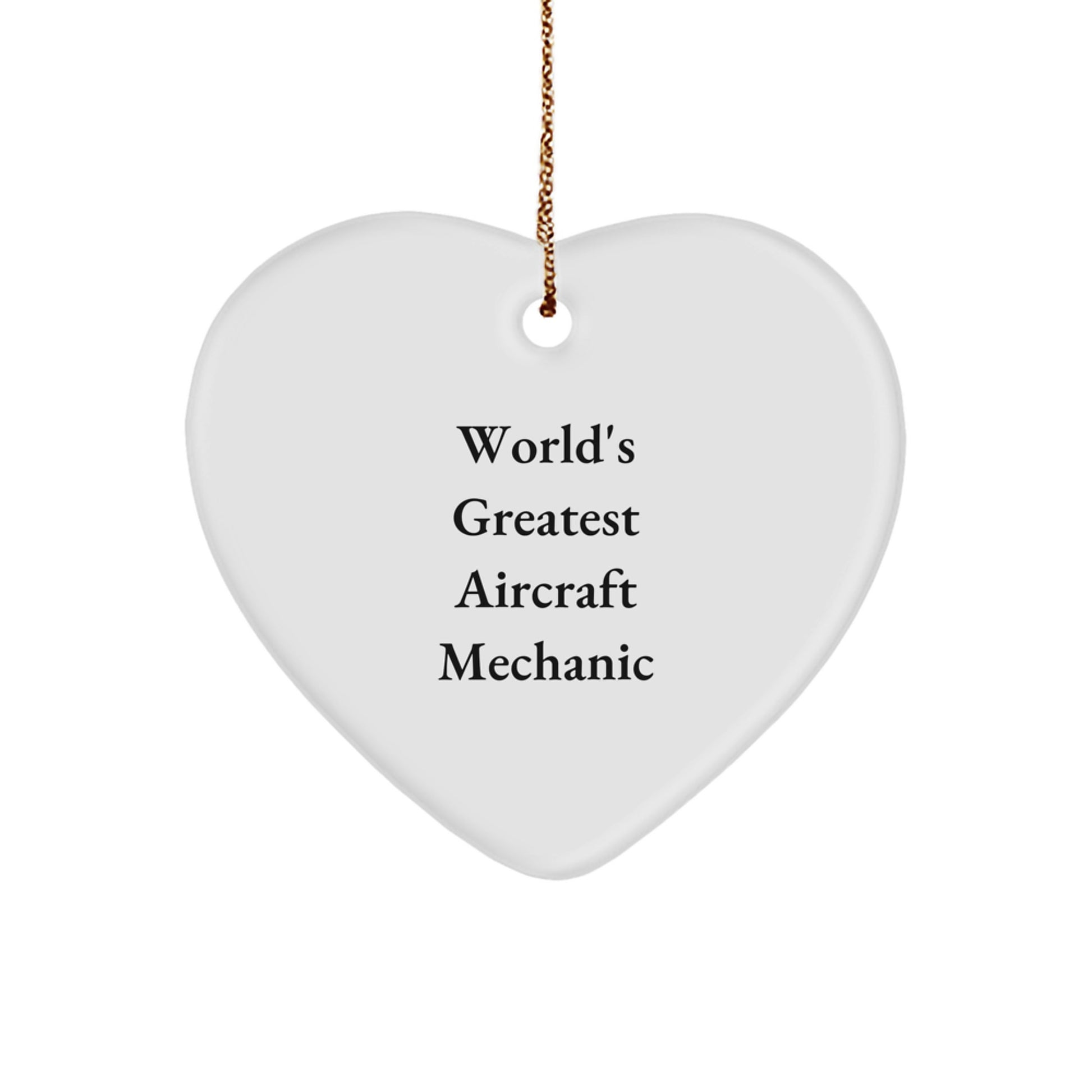 Unique Aircraft Mechanic Gifts from Friends for Christmas - 'World's Greatest' Heart Ornament for Men - Image 1