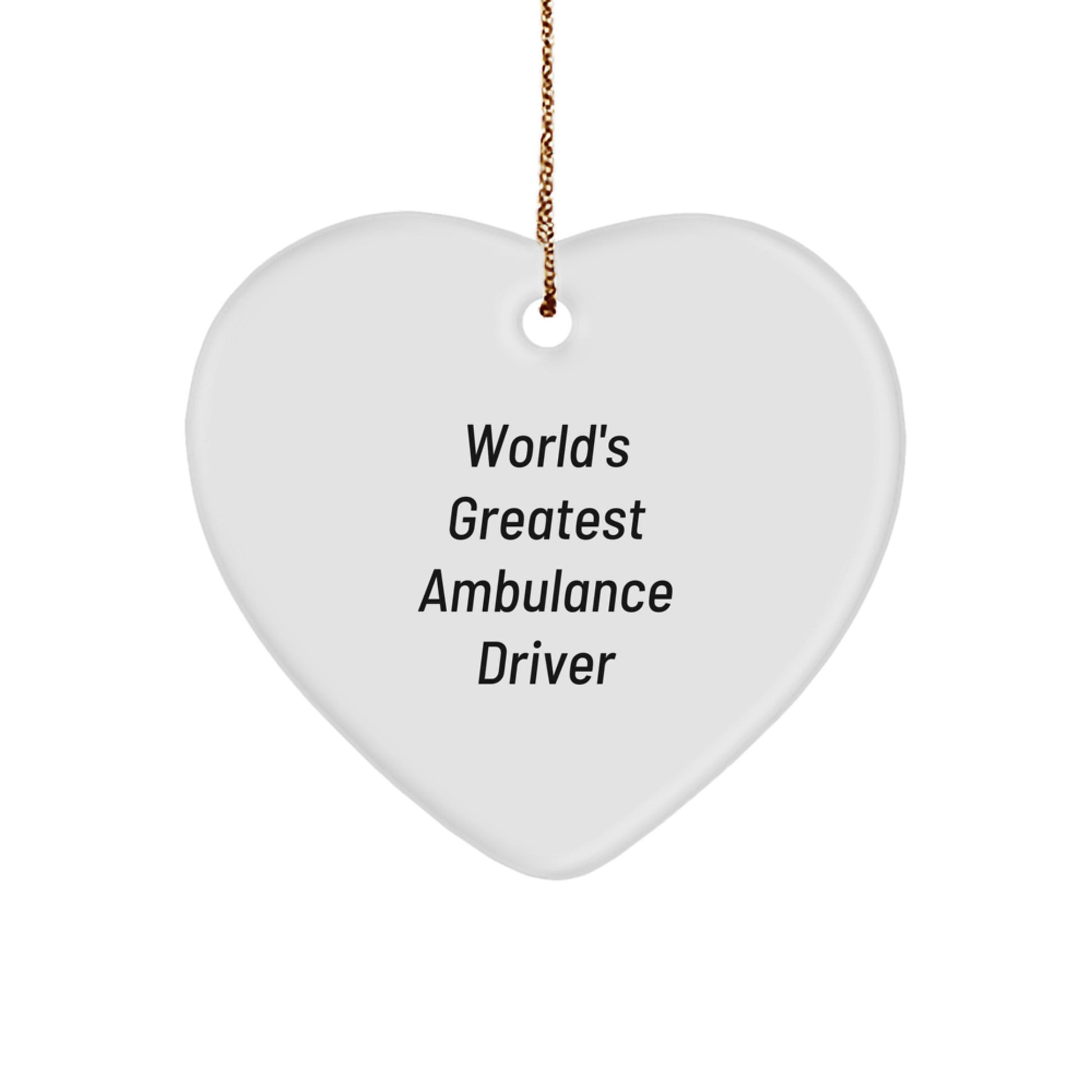 World's Greatest Ambulance Driver Heart Ornament, Funny Quote Gift for Ambulance Driver Men, Ambulance Driver Christmas Unique Gifts from Friends to Ambulance Driver - Image 1