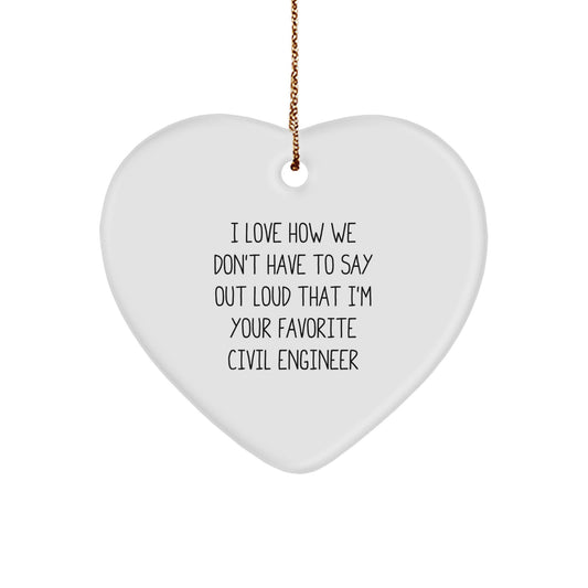 Civil Engineer Heart Ornament - Funny I Love How We Don't Have To Say Out Loud Gifts for Civil Engineers, Christmas Unique Ornaments for Office, Desk Decorations - Image 1