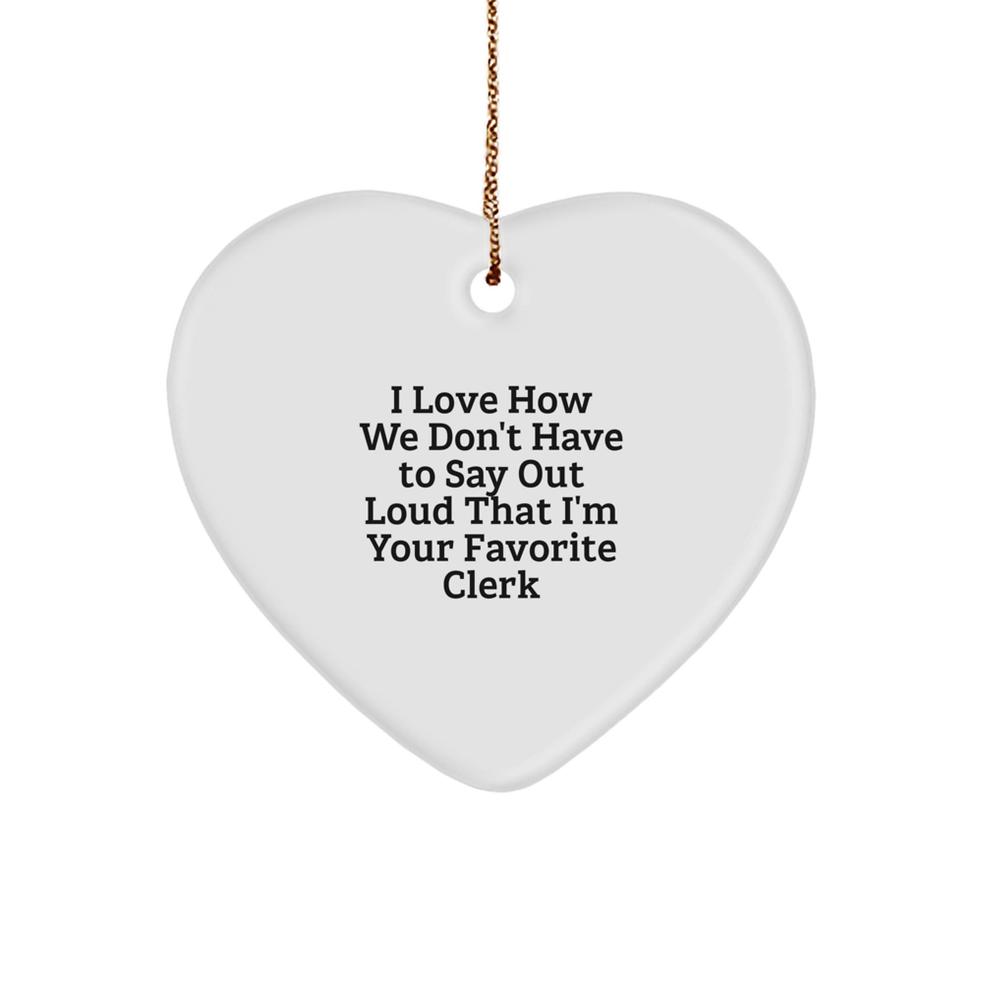 Funny Clerk Heart Ornament Gifts from Friends for Favorite Clerk Christmas Unique Gifts - Image 1