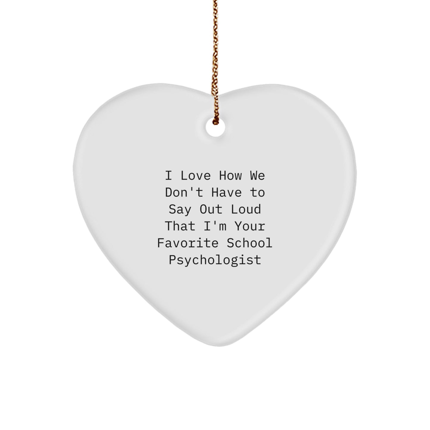 Funny School Psychologist Heart Ornament Gifts from Family to Favorite School Psychologist, Unique Christmas Unique Gifts for School Psychologist - Image 1