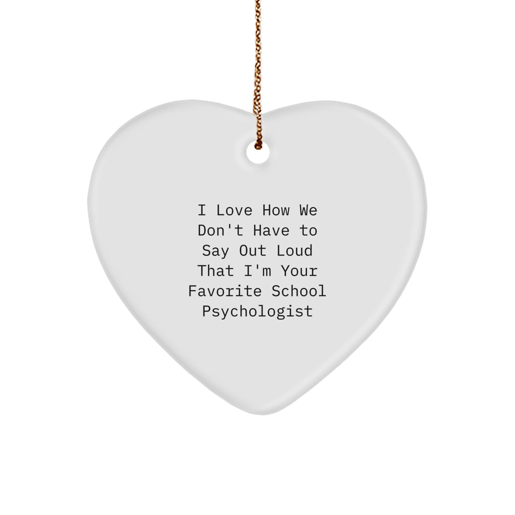 Funny School Psychologist Heart Ornament Gifts from Family to Favorite School Psychologist, Unique Christmas Unique Gifts for School Psychologist - Image 1