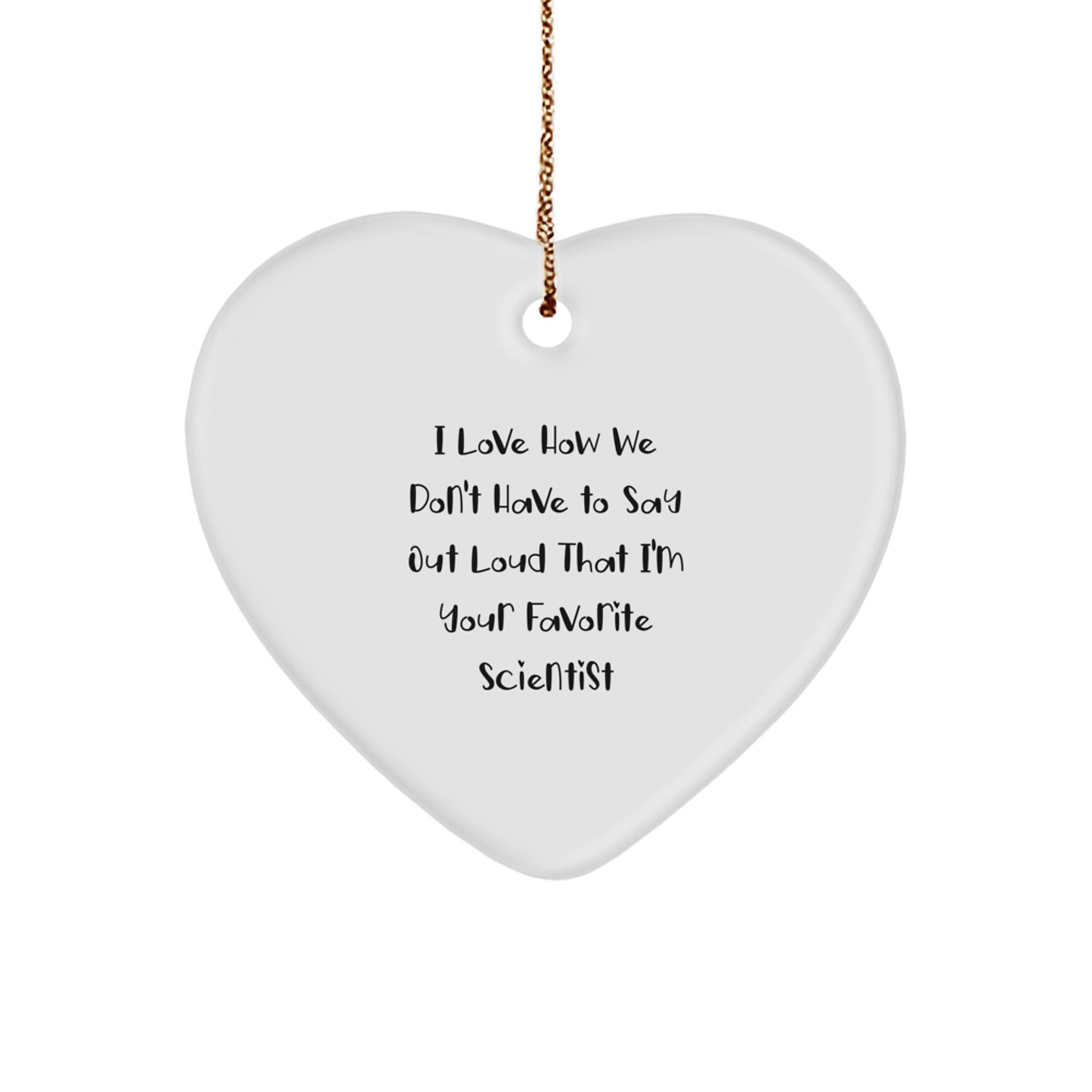 Funny Scientist Heart Ornament Gifts from Men, Women, Friends, Coworkers, Family for Scientist, Women, Men, Friends, Coworkers, Family - Christmas Unique Gifts - Image 1
