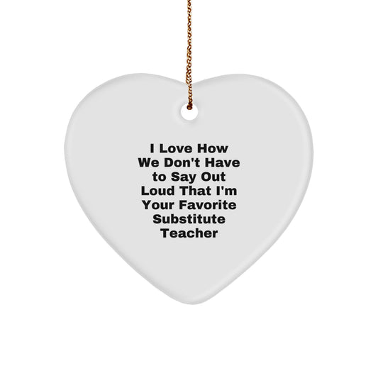 Funny Substitute Teacher Heart Ornament for Christmas Unique Gifts from Family, Friends, or Coworkers to Favorite Men or Women Substitute Teachers - Image 1