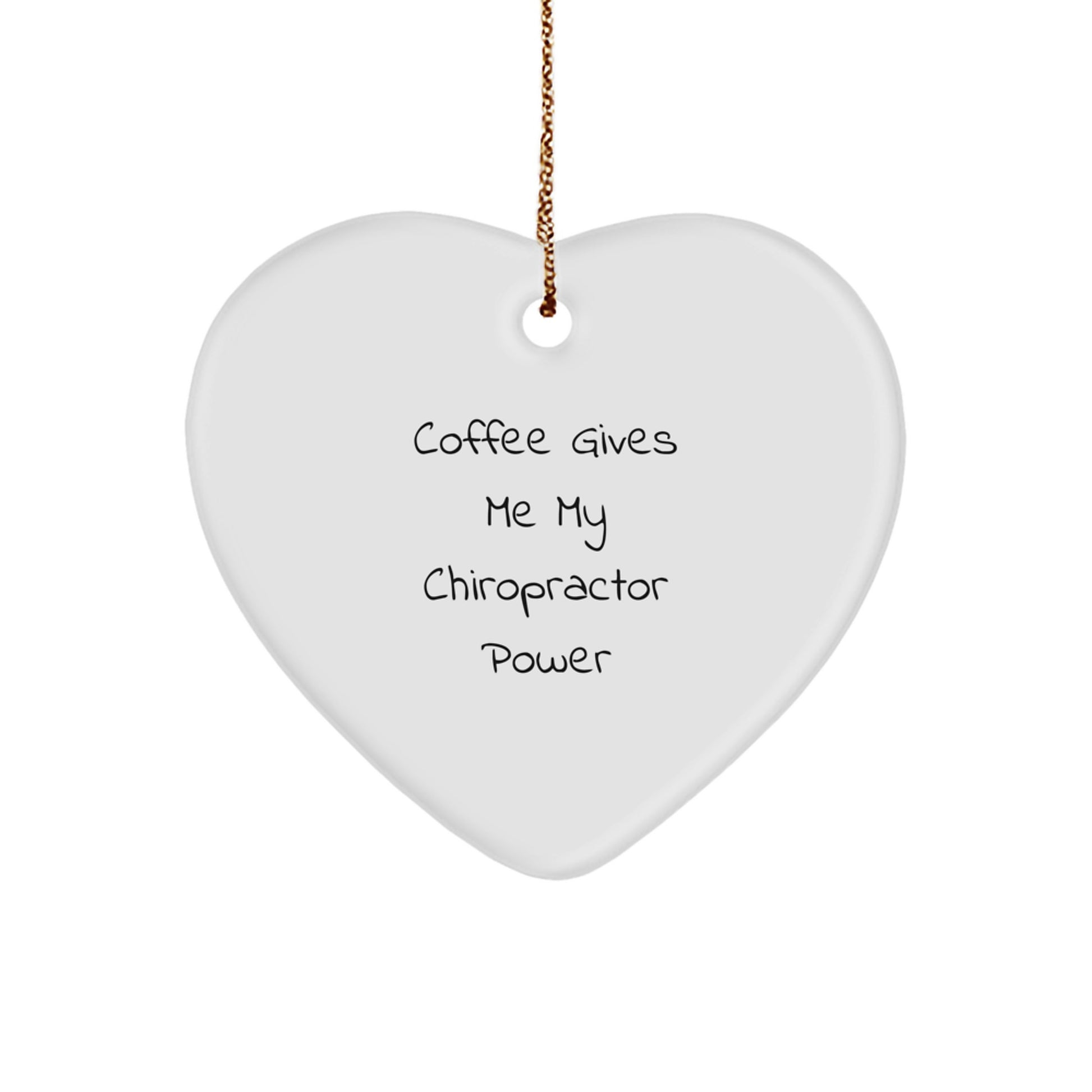 Funny Chiropractor Gifts for Christmas - Heart Ornament with 'Coffee Gives Me My Chiropractor Power' Quote, Gifts from Men for Chiropractor Friends - Image 1