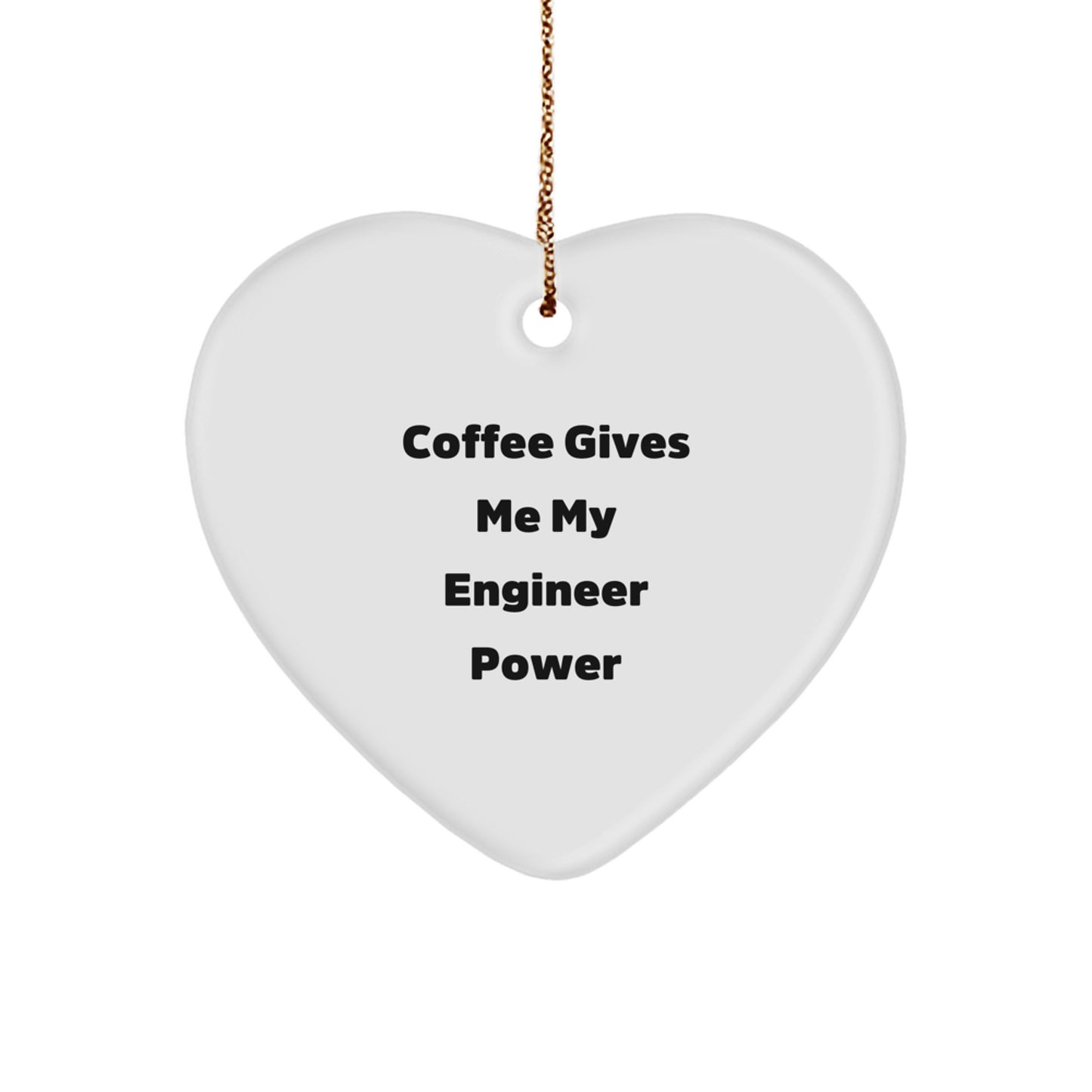 Funny Engineer Heart Ornament, Christmas Unique Gifts for Engineers from Friends, Funny Coffee Quote Gifts for Engineers - Image 1