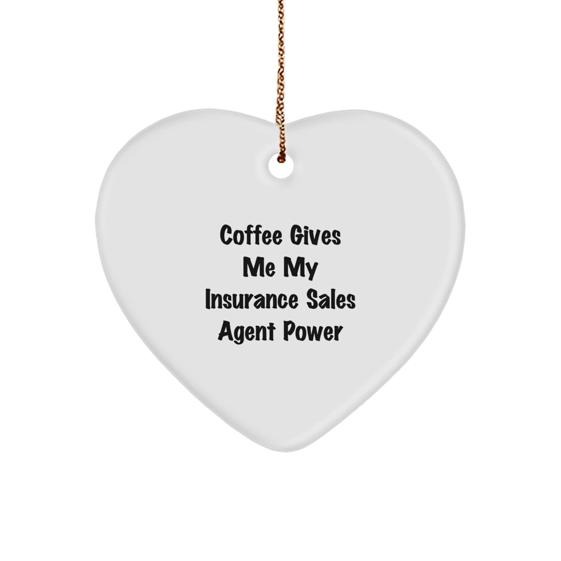 Funny Insurance Sales Agent Gifts from Friends, Heart Ornament with Coffee Gives Me My Insurance Sales Agent Power, Perfect for Christmas Unique Gifts - Image 1