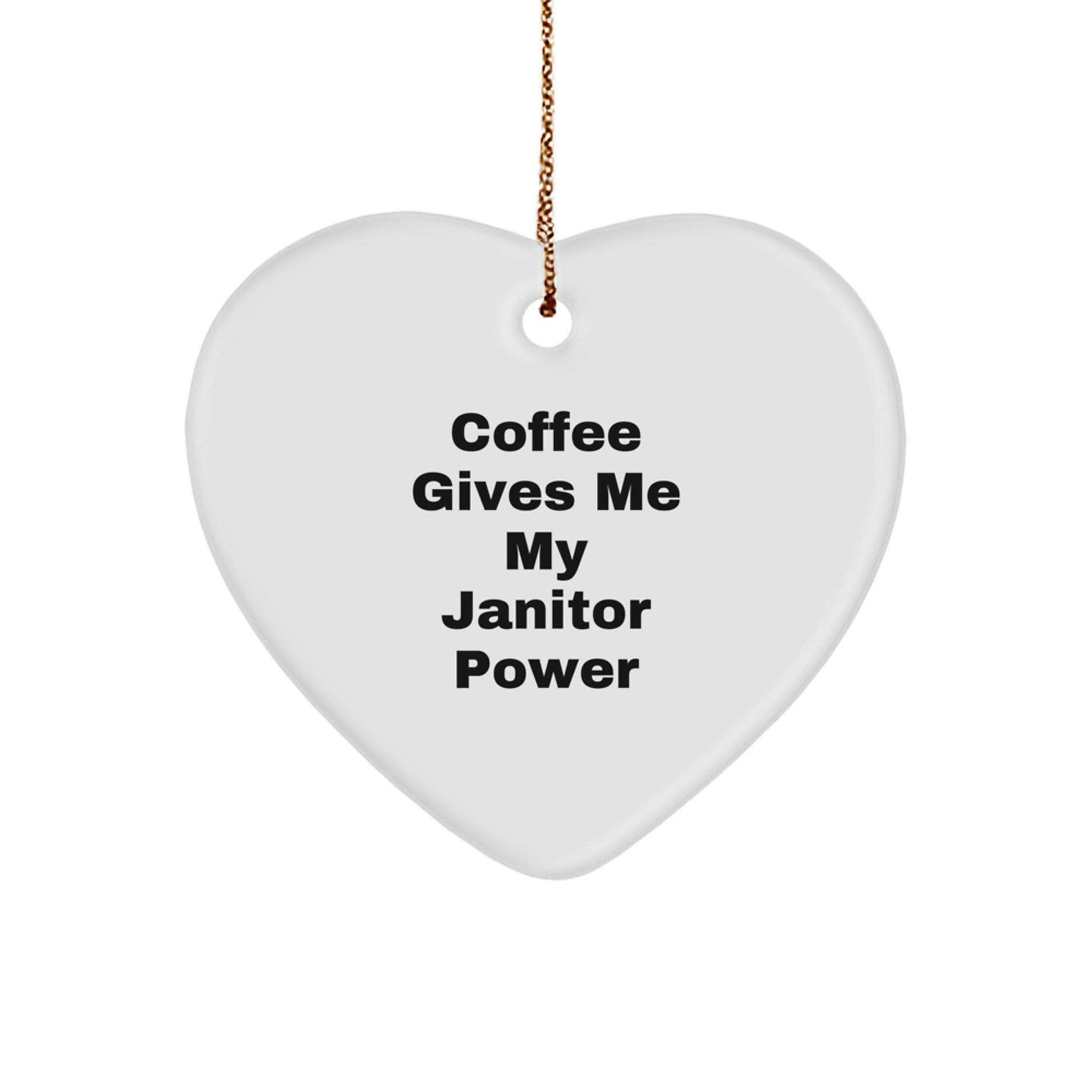 Funny Janitor Gifts from Men to Friends - Janitor Heart Ornament 'Coffee Gives Me My Janitor Power' Christmas Unique Gifts - Image 1