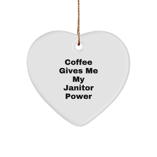 Funny Janitor Gifts from Men to Friends - Janitor Heart Ornament 'Coffee Gives Me My Janitor Power' Christmas Unique Gifts - Image 1