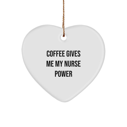 Funny Nurse Gifts from Friends for Nurse - 'Coffee Gives Me My Nurse Power' Heart Ornament, Christmas Unique Gifts - Image 1