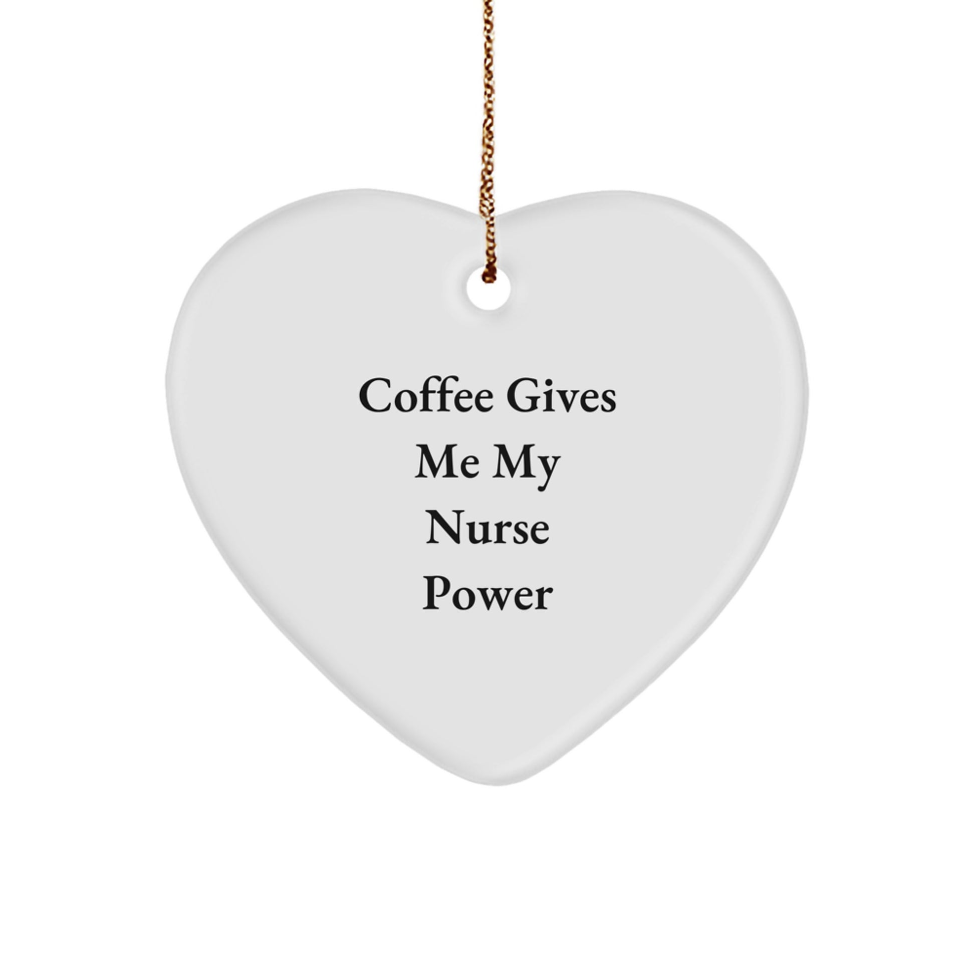 Funny Nurse Gifts for Christmas - 'Coffee Gives Me My Nurse Power' Heart Ornament, Gifts from Men to Women, Coworkers, Family, Friends - Image 1