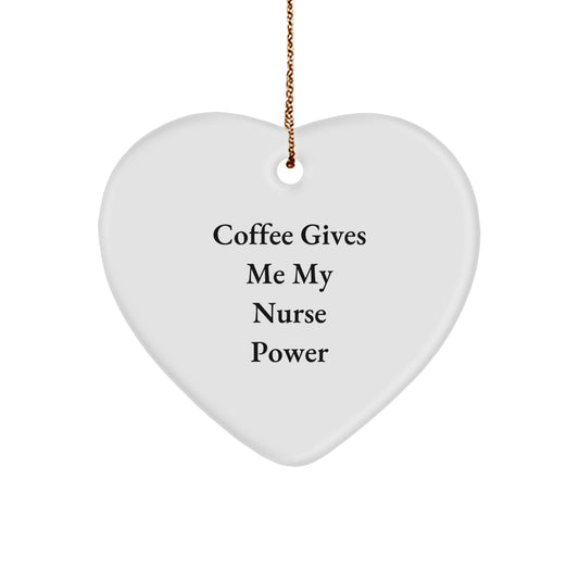 Funny Nurse Gifts for Christmas - 'Coffee Gives Me My Nurse Power' Heart Ornament, Gifts from Men to Women, Coworkers, Family, Friends - Image 1