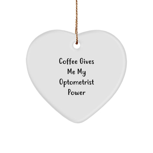 Optometrist Gifts from Friends, Unique Heart Ornament for Christmas - 'Coffee Gives Me My Optometrist Power' Quote - Image 1
