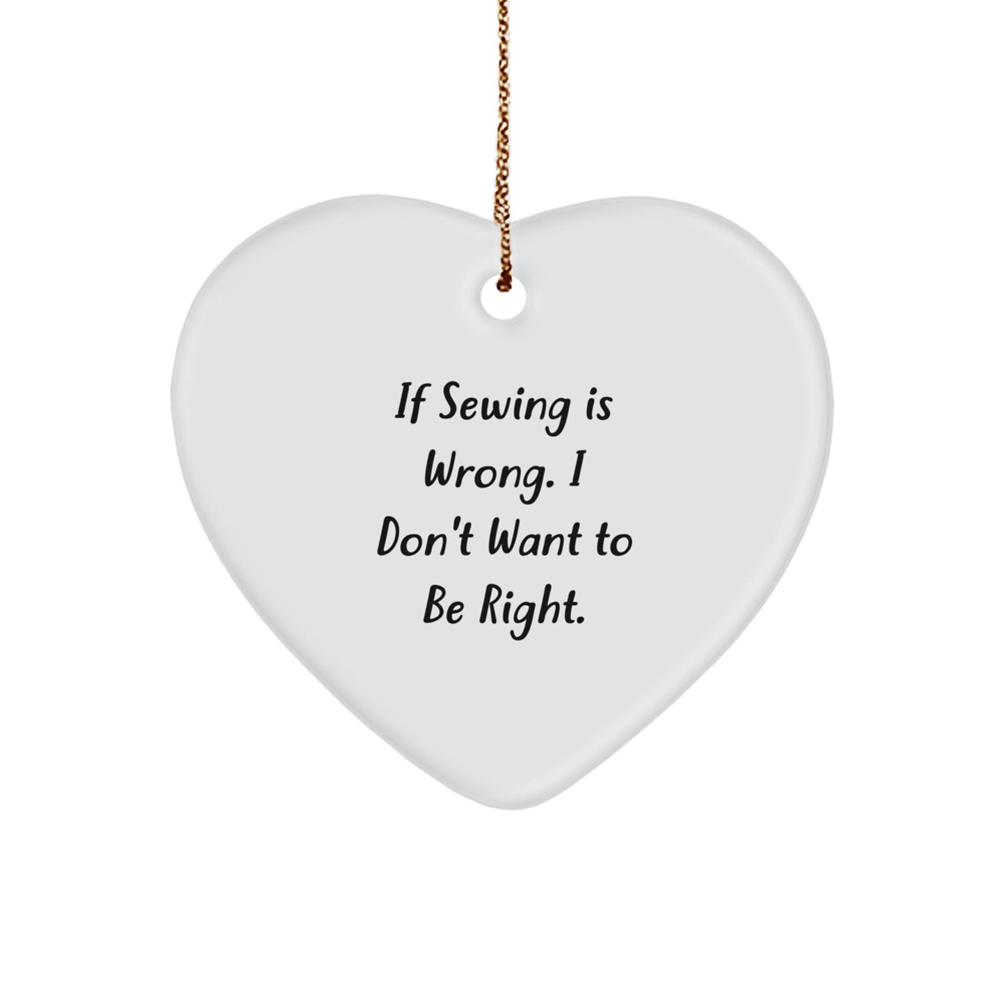 Sewing Enthusiast Gifts for Friends - Fun Heart Ornament, Funny Quote, White Color - Gifts from Friends to Sewing Lovers for Christmas - Image 1