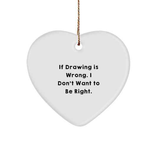Funny Drawing Heart Ornament Gifts from Men to Women, Unique Christmas Unique Gifts for Friends and Family, Inspirational Quotes for Drawing Enthusiasts - Image 1