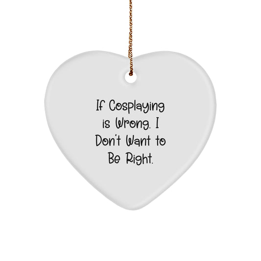 Cosplaying Gifts from Friends, Heart Ornament with Funny Quote, Christmas Unique Gifts for Men, Women, Family - Image 1