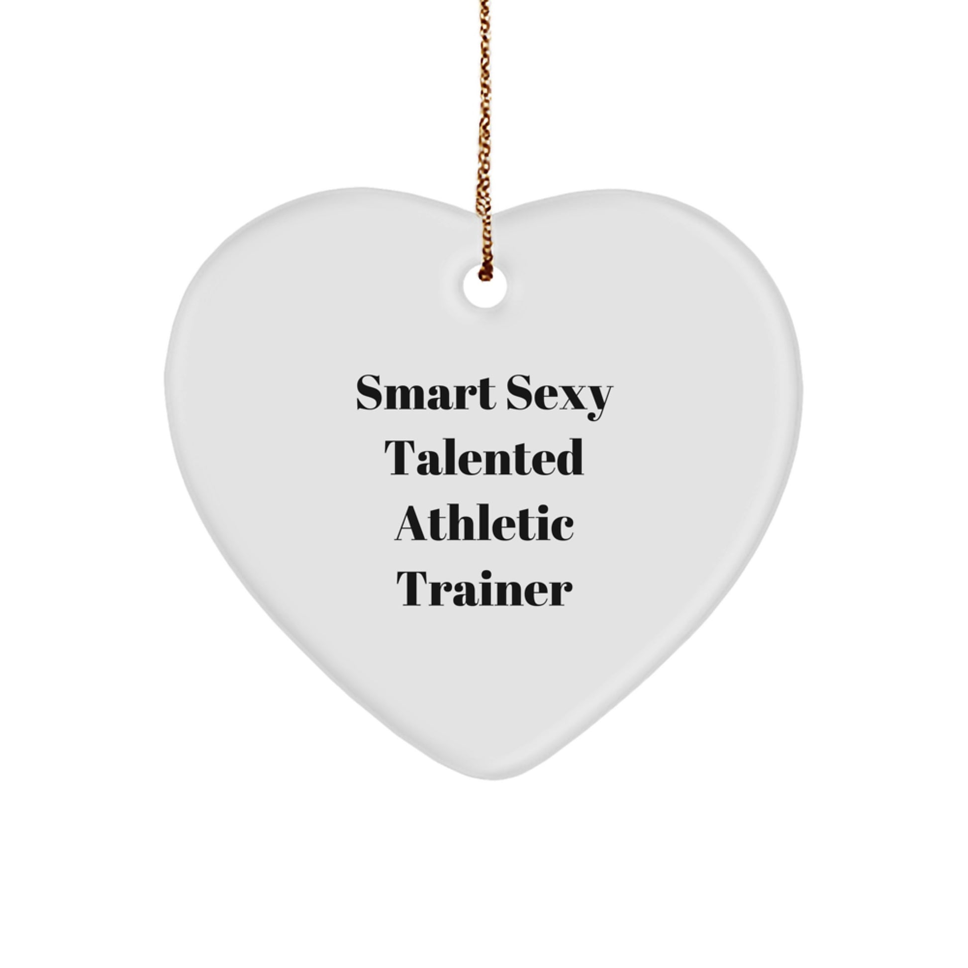 Funny Athletic Trainer Gifts for Friends - Smart Sexy Talented Heart Ornament, Gifts from Men for Women Coworkers Family - Image 1