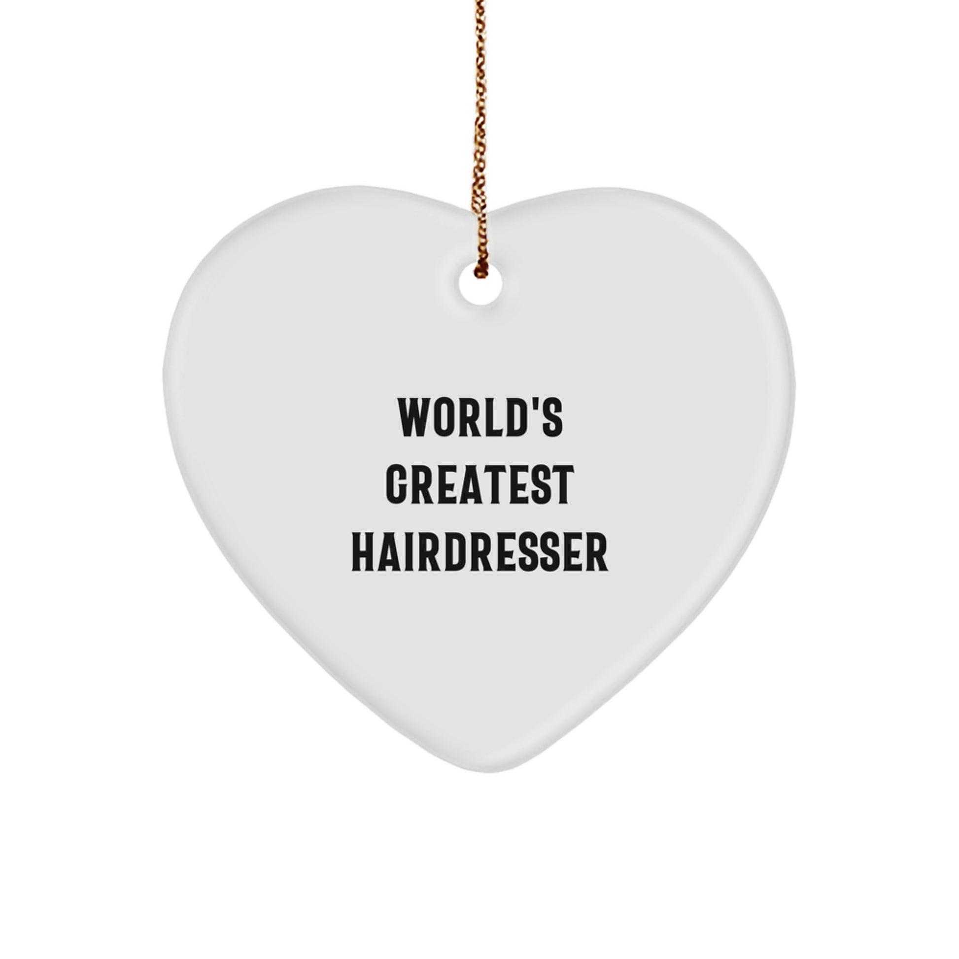 Funny Hairdresser Gifts for Hairdresser, Heart Ornament with 'World's Greatest Hairdresser' Quote, Christmas Unique Gifts from Friends - Image 1