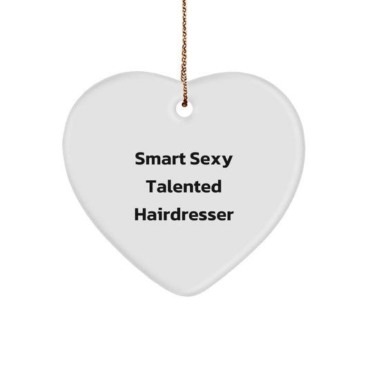 Funny Hairdresser Heart Ornament Gifts for Hairdresser from Friends, Christmas Unique Gifts with 'Smart Sexy Talented Hairdresser' Quote, Heart Shaped Decorations - Image 1