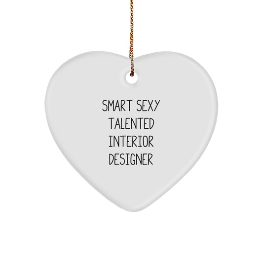 Smart Sexy Talented Interior Designer Gift for Her - Funny Heart Ornament for Interior Designers, Unique Christmas Unique Gifts from Friends, Coworkers, Family - Image 1