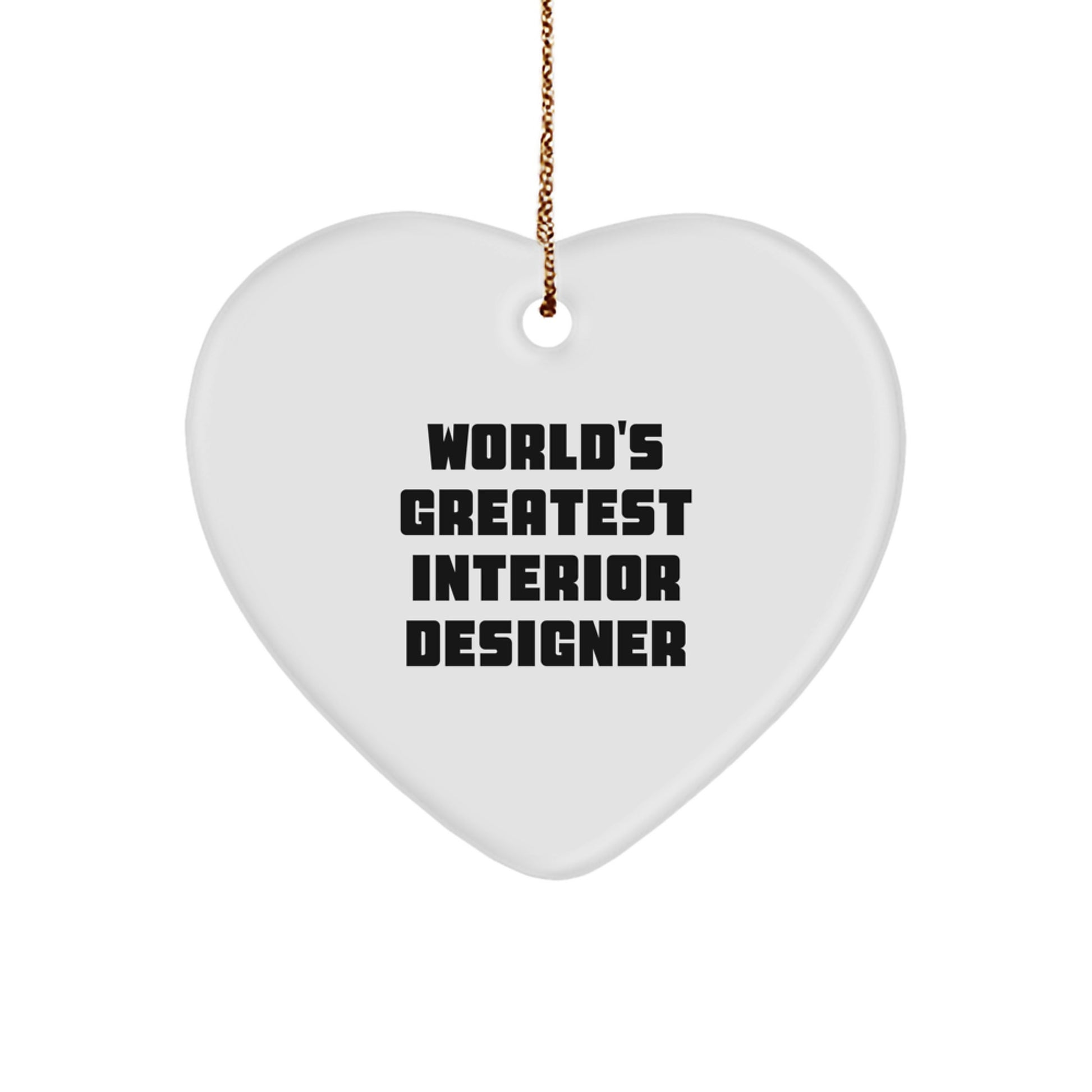 Funny Quote Interior Designer Gifts from Friends for Christmas Unique Heart Ornament - Image 1