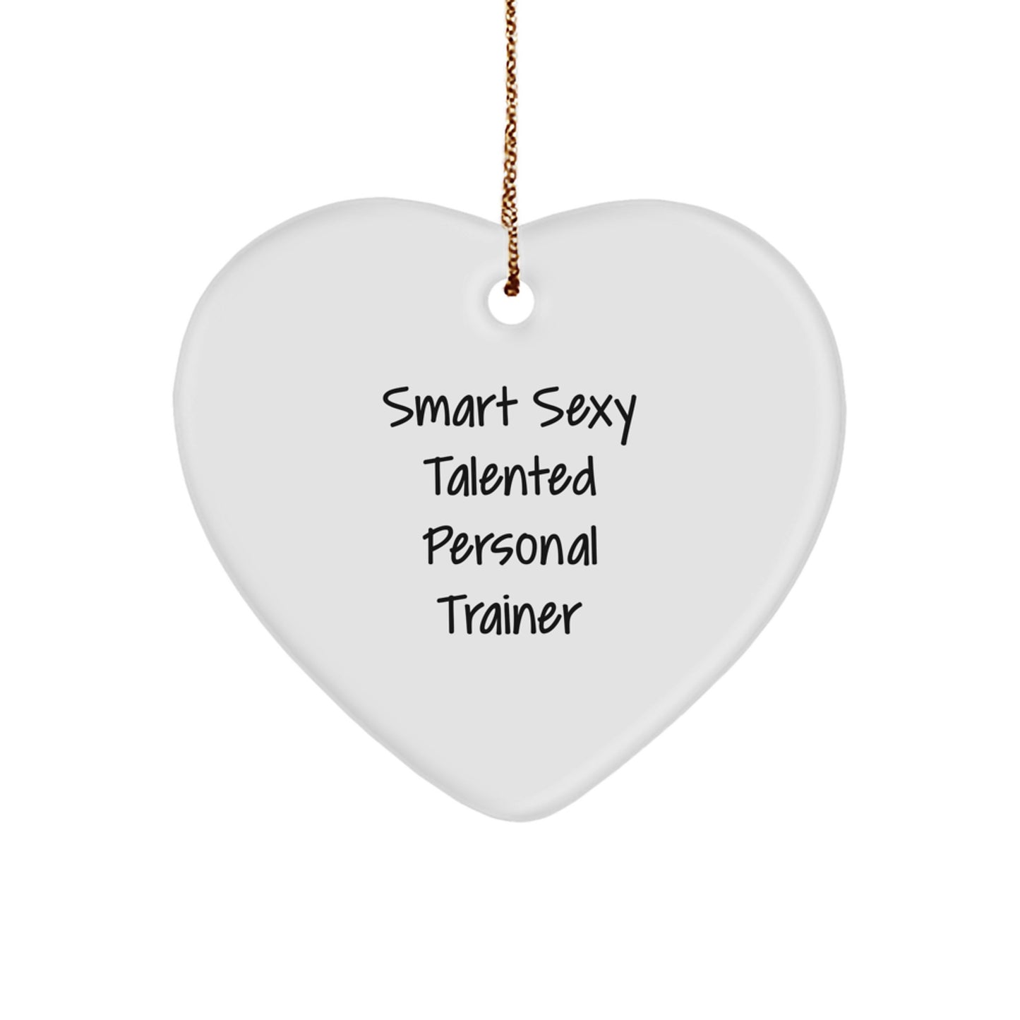 Funny Personal Trainer Gifts from Men for Christmas Unique Heart Ornament of 'Smart Sexy Talented Personal Trainer' - Great for Friends, Family, Coworkers - Image 1
