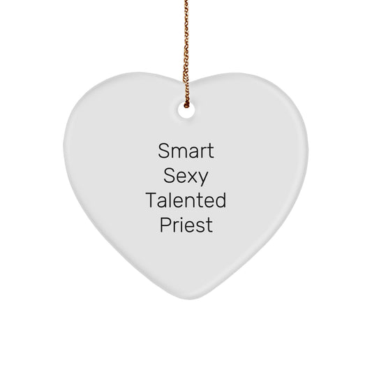 Funny Cute Inspirational Quote Gifts from Men to Priest, Priest Heart Ornament for Christmas Unique Gifts, Smart Sexy Talented Priest Love Heart Decoration - Image 1