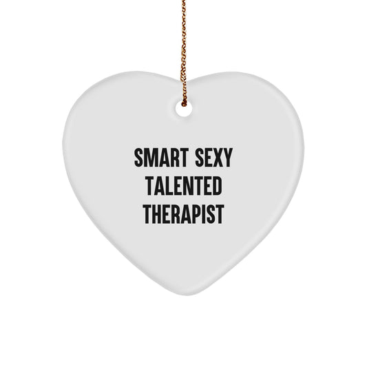 Funny 'Smart Sexy Talented Therapist' Heart Ornament Gifts for Therapist, Christmas Unique Gifts from Wife, Husband, Friends, Coworkers - Image 1