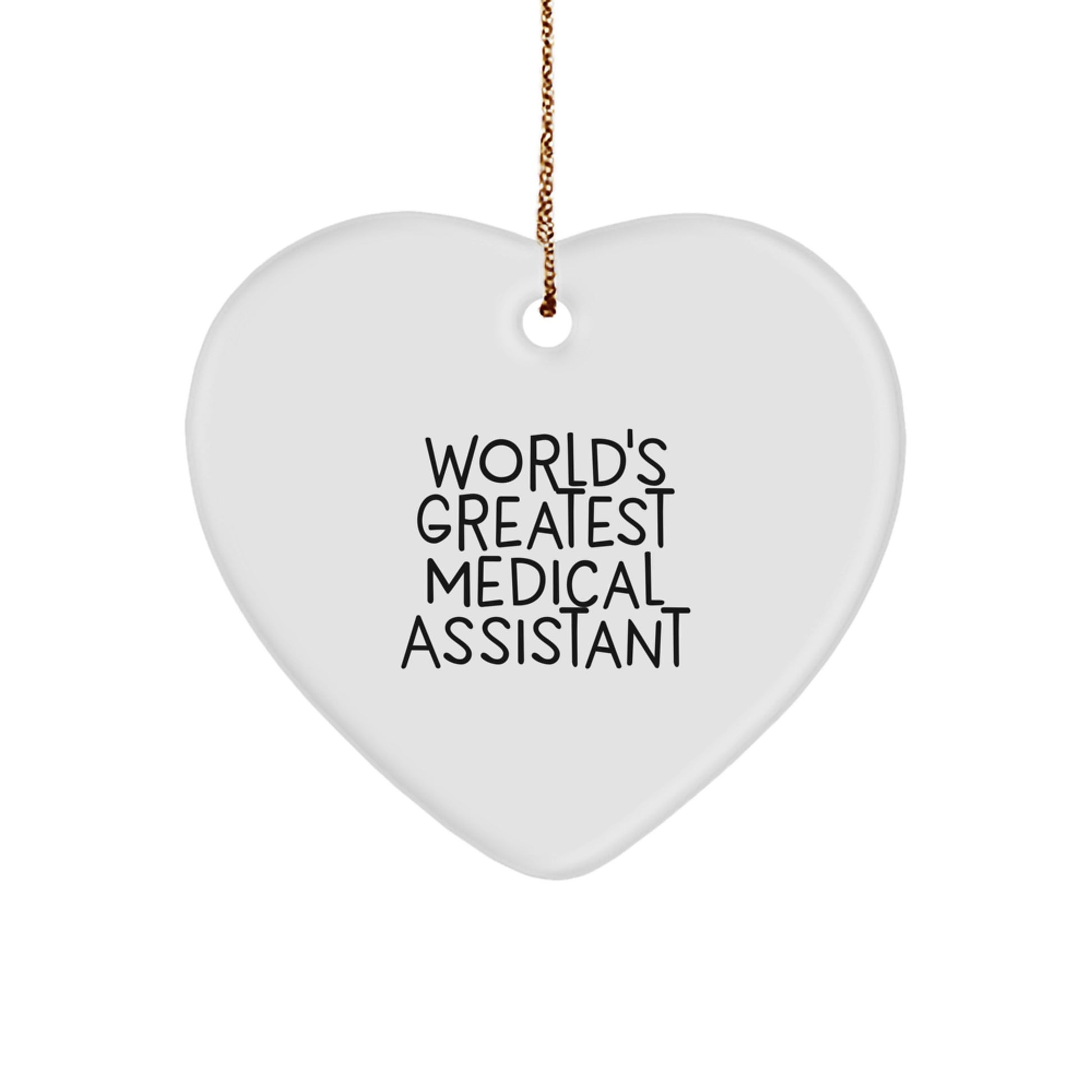 Funny World's Greatest Medical Assistant Heart Ornament, Gift for Medical Assistant, Christmas Unique Gifts from Friends, Medical Assistant Appreciation Gifts - Image 1