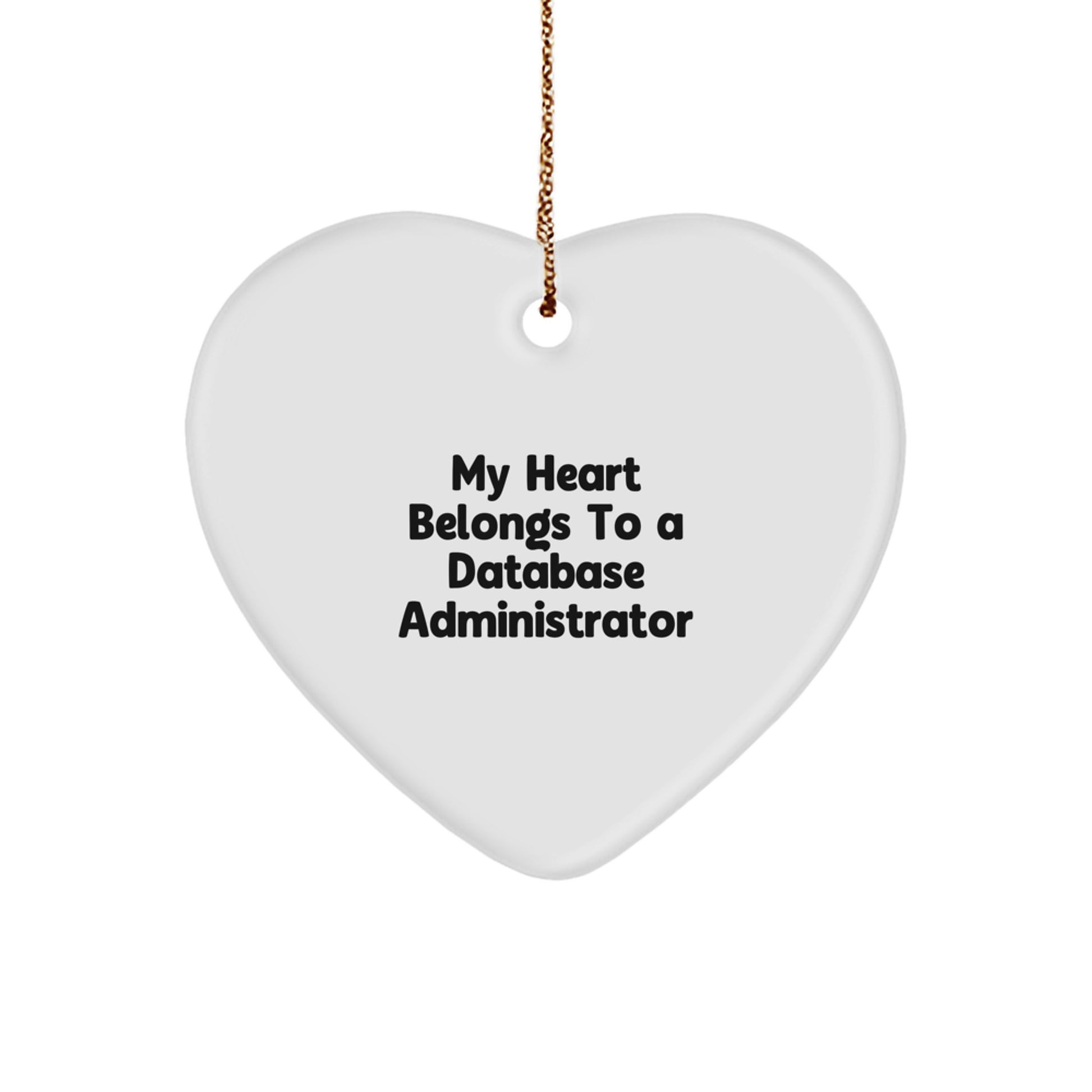 Funny Heart Shaped Ornament for Database Administrator Enthusiasts Gifts from Friends, Coworkers, Family - My Heart Belongs To A Database Administrator Christmas Unique Gifts - Image 1