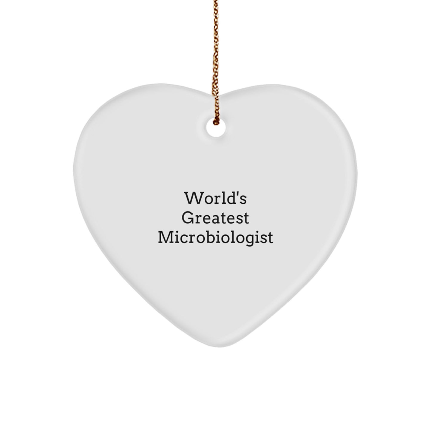 Funny World's Greatest Microbiologist Heart Ornament Gifts for Microbiologist by Gifts from Friends - Image 1