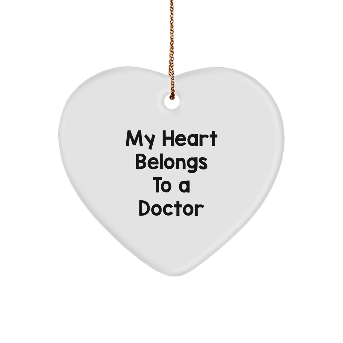 Funny Heart Ornament for Doctor, Gifts from Men, Unique Christmas Decorations - 'My Heart Belongs To A Doctor', Doctor Heart Gift - Image 1