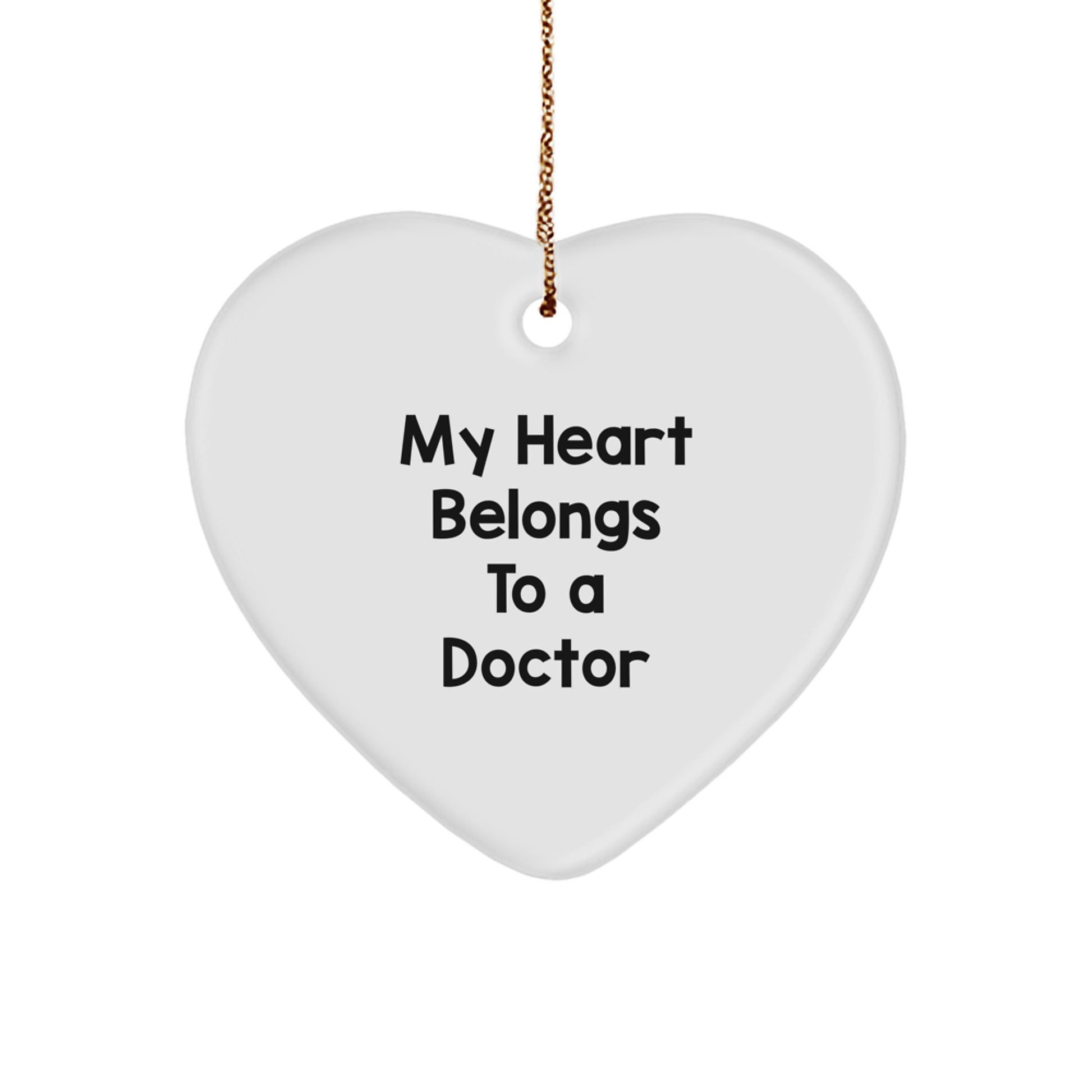 Funny Heart Ornament for Doctor, Gifts from Men, Unique Christmas Decorations - 'My Heart Belongs To A Doctor', Doctor Heart Gift - Image 1