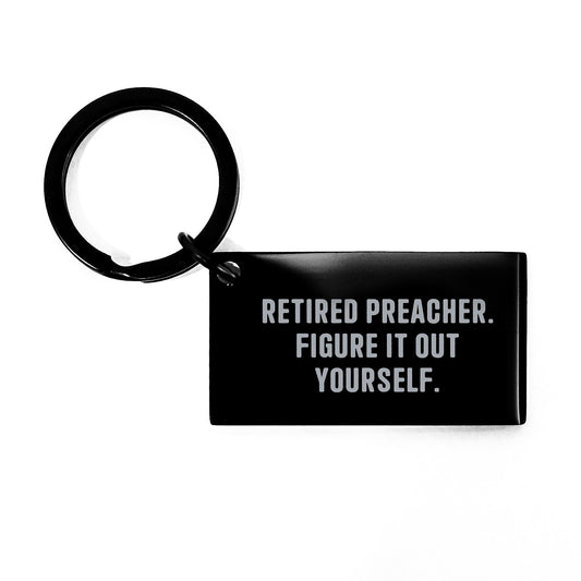 Funny Preacher Keychain Gifts for Men from Friends - 'Retired Preacher. Figure It Out Yourself.' Christmas Unique Ideas - Image 1