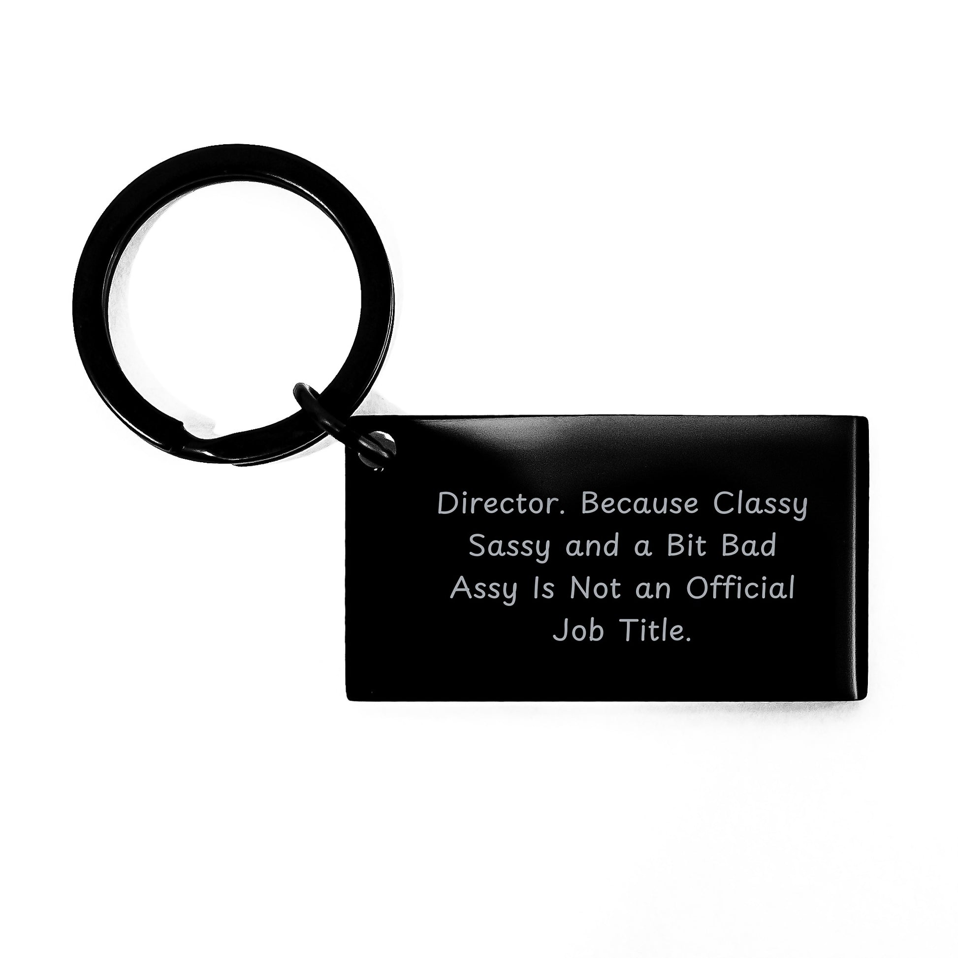 Funny Director Keychain Gifts from Friends to Graduation, Director Because Classy Sassy And A Bit Fearlessy Is Not An Official Job Title., Keychain for Director, Gifts for Graduation - Image 1