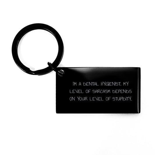 Dental Hygienist Humor Keychain, Funny Sarcasm Quote, Gifts from Friends, Gifts for Dental Hygienist Graduation Unique Gifts, Stainless Steel Keychain - Image 1