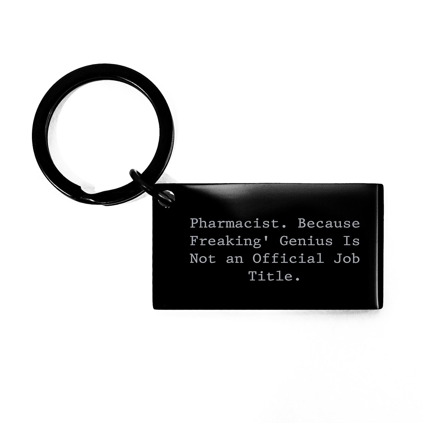 Funny Pharmacist Keychain, Gifts for Men, Women, Coworkers, Family - Pharmacist Because Freaking genius Is Not An Official Job Title, Black Stainless Steel Keychain - Image 1