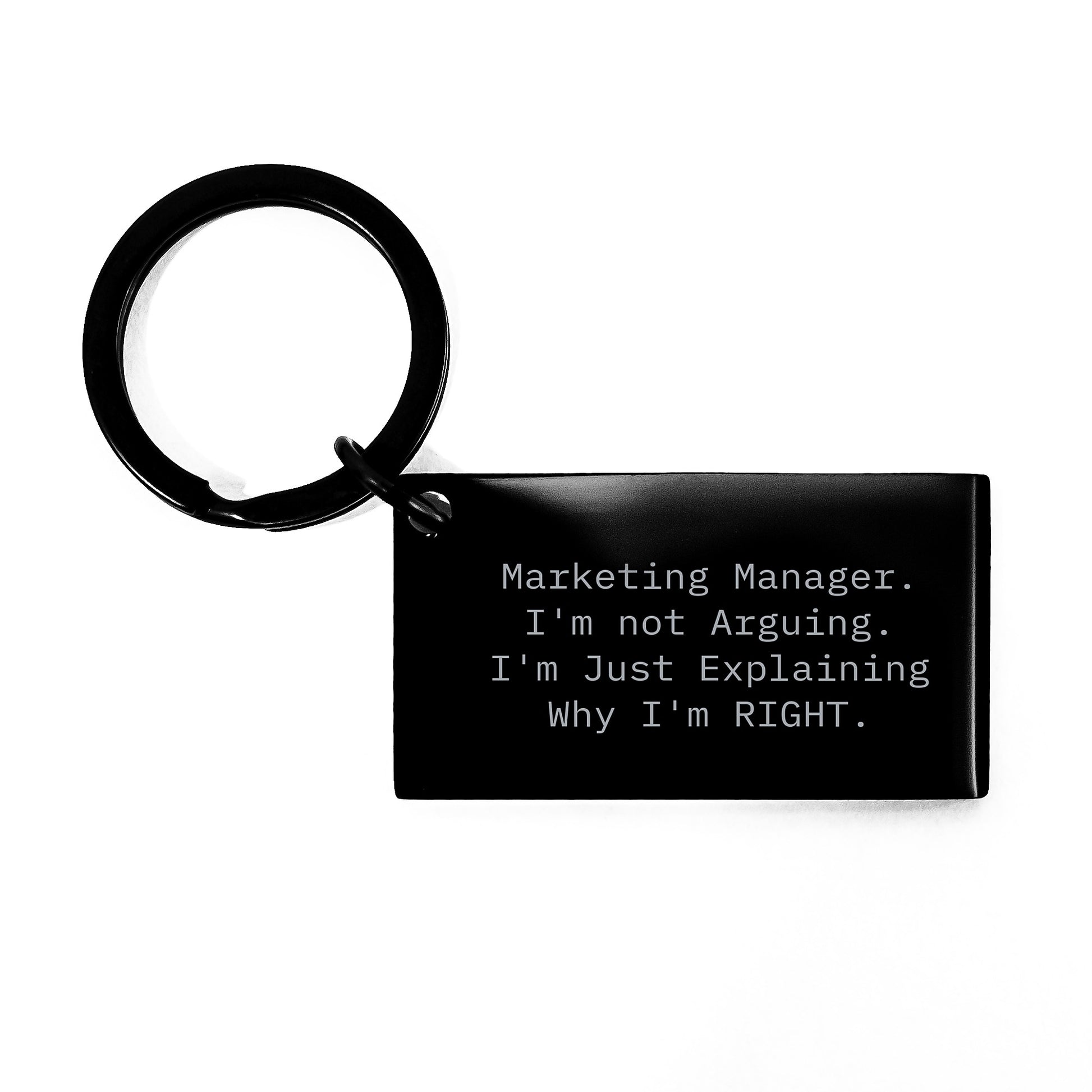 Marketing Manager Keychain, Funny Quote Gifts from Men to Coworkers, Unique Graduation Gifts for Marketing Manager, 'I'm Not Arguing. I'm Just Explaining Why I'm Right.' Keychain - Image 1