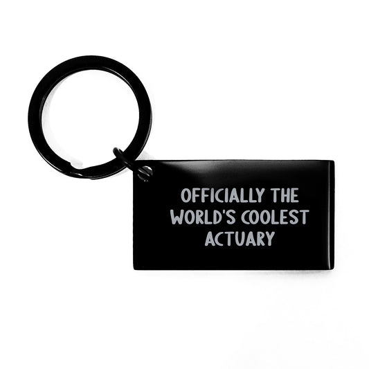 Actuary Gifts, Keychain for Graduation, Funny Quote 'Officially The World's Coolest Actuary' Gifts from Friends - Image 1
