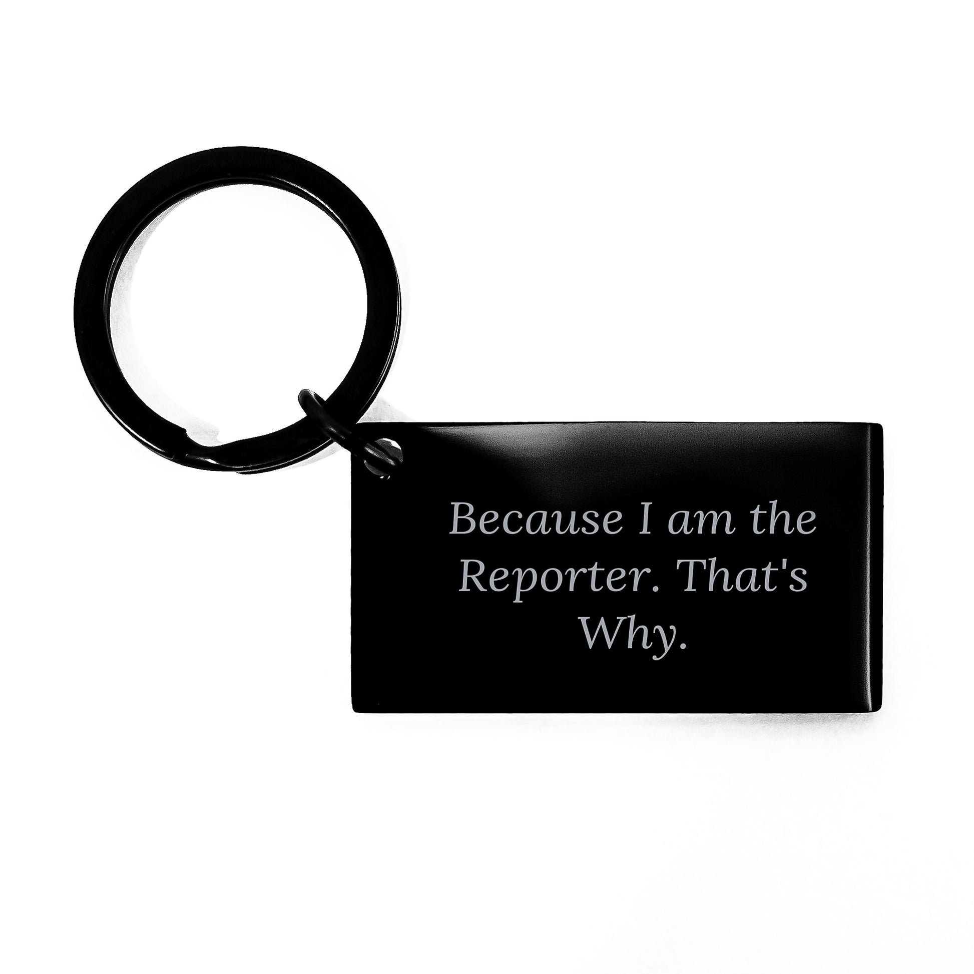 Reporter Keychain Because I Am The Reporter Gifts for Men Women Friends Coworkers Family - Image 1