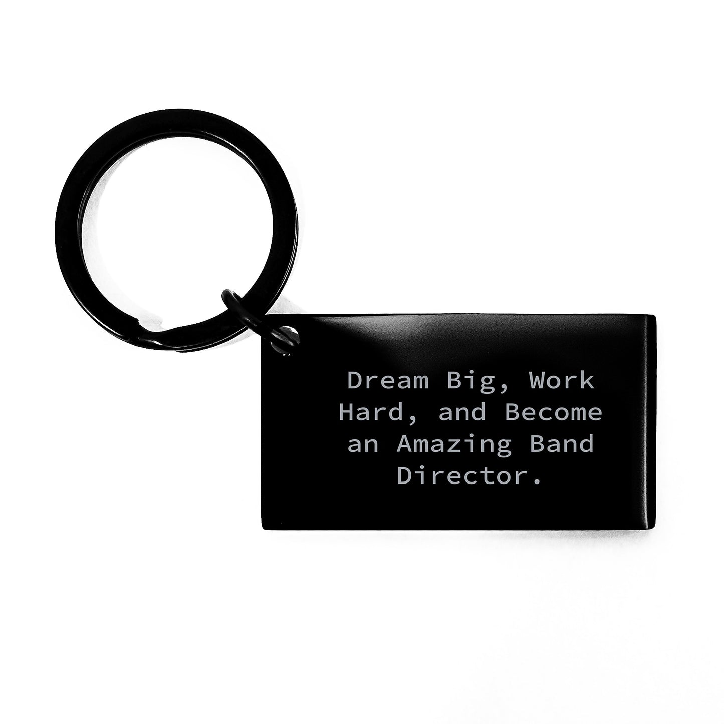 Gifts for Band Directors, Inspirational Keychain, Funny Quote - 'Dream Big, Work Hard, And Become An Amazing Band Director' Gifts from Friends for Him - Image 1