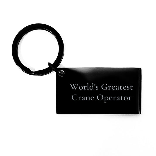 Unique Birthday Unique Gifts for Crane Operator, Funny Keychain, 'World's Greatest' Engraved Keychain - Gifts from Friends for Crane Operator Enthusiasts - Image 1