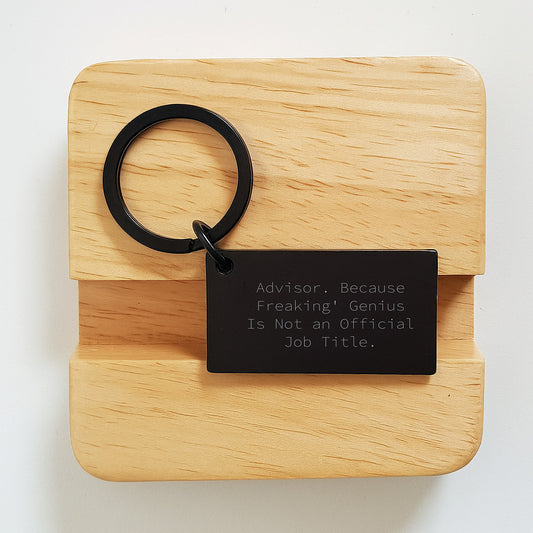 Funny Advisor Gifts from Friends for Birthday - Stainless Steel Keychain with Engraved Quote, 'Advisor. Because Freaking' genius Is Not An Official Job Title.' - Image 2