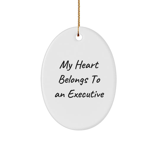 Funny Executive Oval Ornament Gifts from Friends for Men, Women, Coworkers, Family - My Heart Belongs To An Executive - Image 1