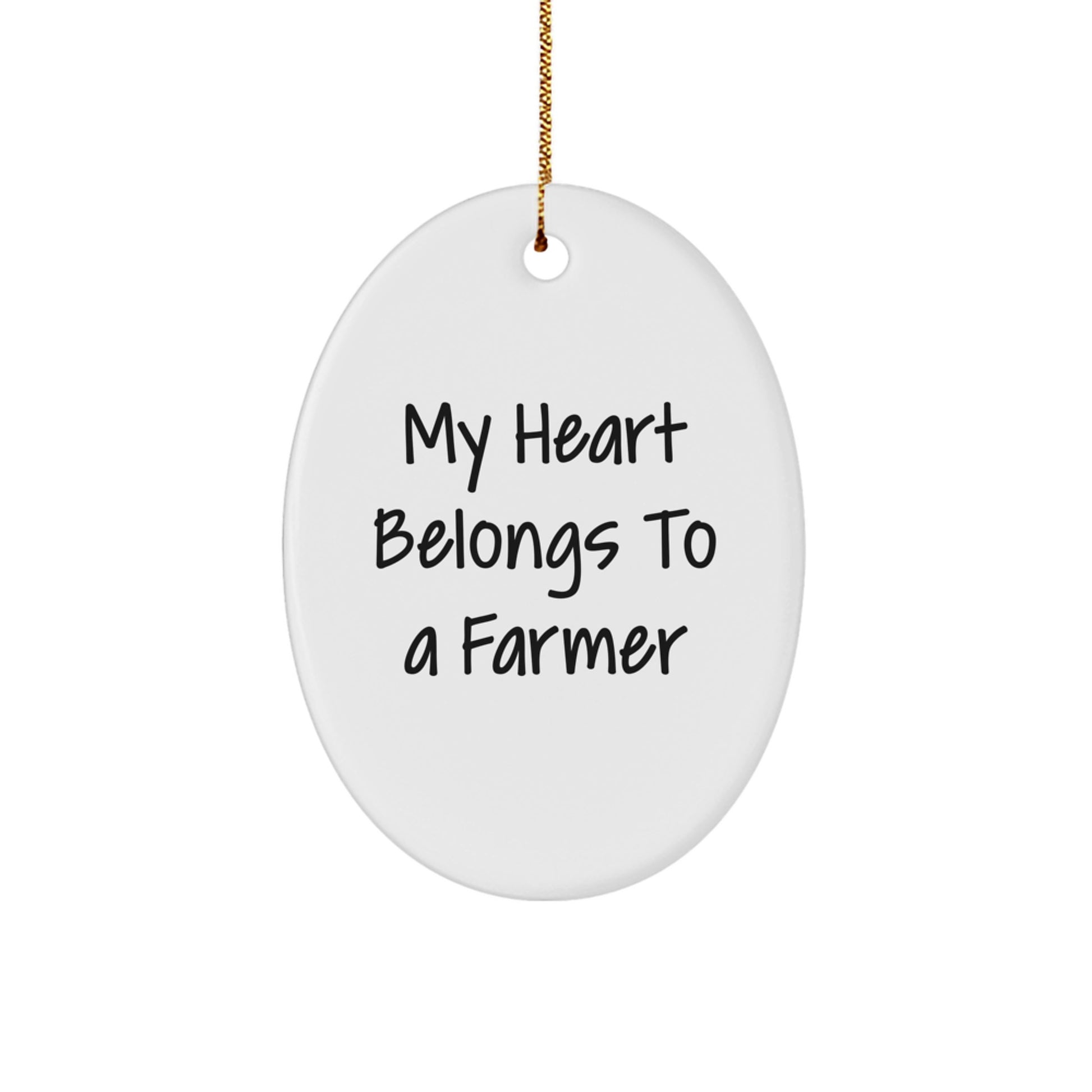 Funny Farmer Gifts for Men, Oval Ornament - My Heart Belongs To A Farmer, Christmas Unique Gifts from Friends - Image 1