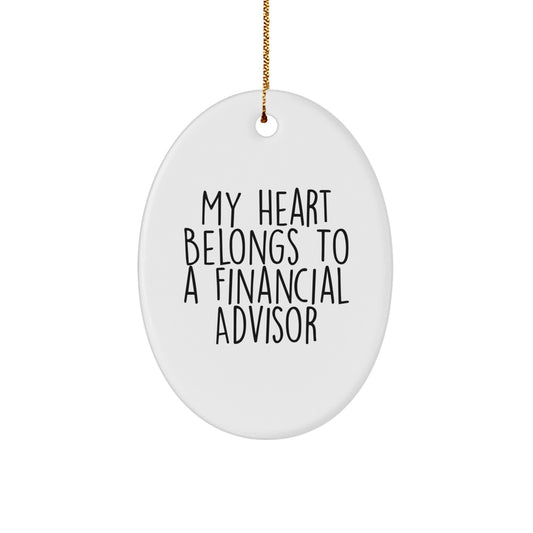Funny Financial Advisor Oval Ornament Gifts from Friends for Men, Women, Coworkers - My Heart Belongs To A Financial Advisor Christmas Unique Gifts - Image 1